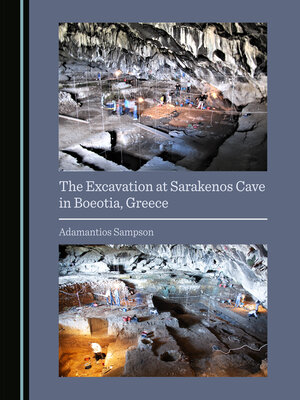 cover image of The Excavation at Sarakenos Cave in Boeotia, Greece